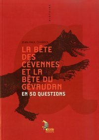 LA BETE DES CEVENNES ET DU GEVAUDAN EN 50 QUESTIONS