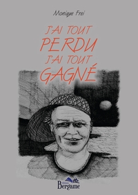 J'AI TOUT PERDU J'AI TOUT GAGNE