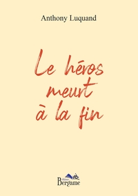 LE HEROS MEURT A LA FIN
