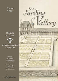 Les jardins de Vallery - héritage des Condé, de la Renaissance à nos jours