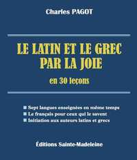 Le latin et le grec par la joie en 30 leçons