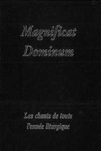 MAGNIFICAT DOMINUM - LES CHANTS DE TOUTE L'ANNEE LITURGIQUE