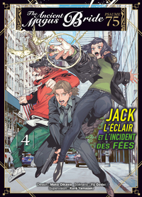 JACK L'ECLAIR ET L'INCIDENT DES FEES T04 - PSAUME 75 THE ANCIENT MAGUS BRIDE - VOL04