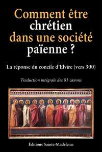 Comment être chrétien dans une société païenne ?