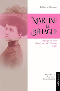 MARTINE DE BEHAGUE : VOYAGE EN ASIE A BORD DU SY NIRVANA, 1908