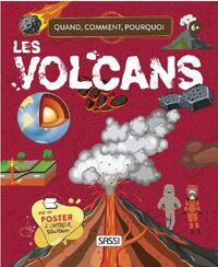 Les volcans - Quand, comment, pourquoi