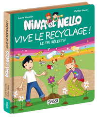 NINA ET NELLO. VIVE LE RECYCLAGE ! - LE TRI SELECTIF