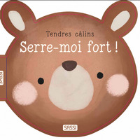 Tendres câlins - Serre-moi fort !