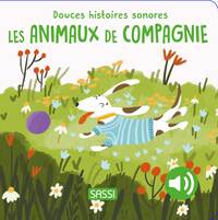 LES ANIMAUX DE COMPAGNIE - DOUCES HISTOIRES SONORES