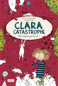 CLARA CATASTROPHE DES LAPINS PARTOUT !