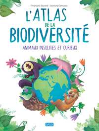 L'Atlas de la biodiversité. Animaux insolites et curieux - N.E. 2023