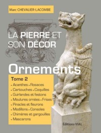LA PIERRE ET SON DECOR, TOME 2 - VOL02 - OUVRAGES D'ORNEMENTATION