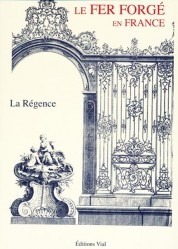 FER FORGE EN FRANCE : LA REGENCE
