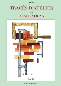 TRACES D'ATELIER ET REALISATIONS, TOME 3 - VOL03