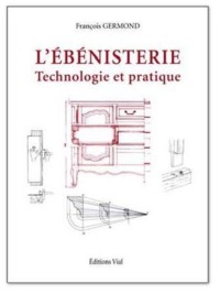 L'EBENISTERIE : TECHNOLOGIE ET PRATIQUE