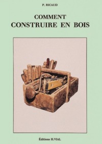 COMMENT CONSTRUIRE EN BOIS