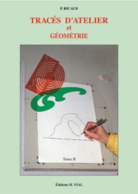 TRACES D'ATELIER ET GEOMETRIE, TOME 2 - VOL02