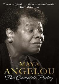 MAYA ANGELOU THE COMPLETE POETRY