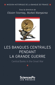 Les Banques centrales pendant la Grande Guerre - Central Ban