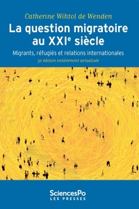 La Question migratoire au XXIe siècle - Migrants, réfugiés e