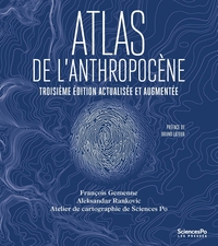 ATLAS DE L'ANTHROPOCENE - 3E EDITION ENTIEREMENT MISE A JOUR