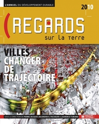 REGARDS SUR LA TERRE 2010. L'ANNUEL DU DEVELOPPEMENT DURABLE