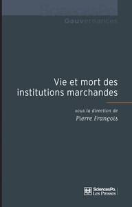 VIE ET MORT DES INSTITUTIONS MARCHANDES
