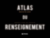 ATLAS DU RENSEIGNEMENT - GEOPOLITIQUE DU POUVOIR