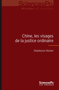 CHINE, LES VISAGES DE LA JUSTICE ORDINAIRE - ENTRE FAITS ET