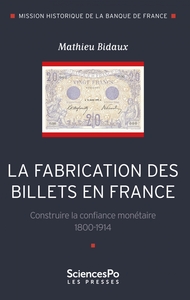 LA FABRICATION DES BILLETS EN FRANCE. CONSTRUIRE LA CONFIANC