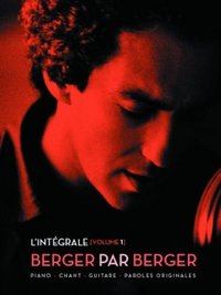 INTEGRALE BERGER PAR BERGER VOL1 --- CHANT, GUITARE OU PIANO