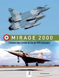 MIRAGE 2000, l'histoire de 1974 A nos jours