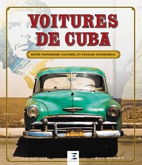 VOITURES DE CUBA - ENTRE PATRIMOINE CULTUREL ET PASSION AUTOMOBILE
