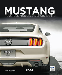 Mustang - tous les modèles depuis 1964 1/2