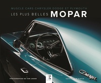 LES PLUS BELLES MOPAR - MUSCLE CARS CHRYSLER, DODGE ET PLYMOUTH