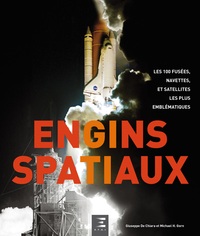 Engins spatiaux - les 100 fusées, navettes et satellites les plus emblématiques
