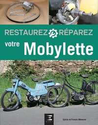 RESTAUREZ, REPAREZ VOTRE MOBYLETTE