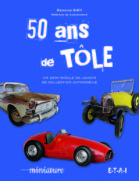 50 ans de tôle - un demi-siècle de jouets de collection automobile