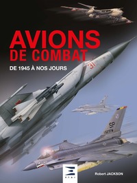 Avions de combat - de 1945 à nos jours