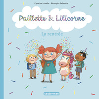 PAILLETTE ET LILICORNE - T01 - LA RENTREE