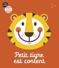 MON IMAGIER DU BOUT DU DOIGT - PETIT TIGRE EST CONTENT