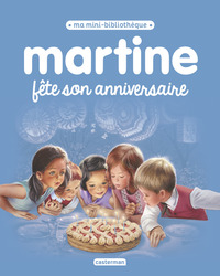 MARTINE, MA MINI BIBLIOTHEQUE - MARTINE FETE SON ANNIVERSAIRE