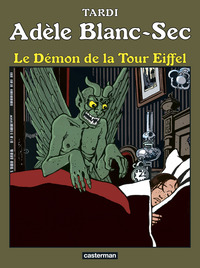 ADELE BLANC-SEC - T02 - LE DEMON DE LA TOUR EIFFEL