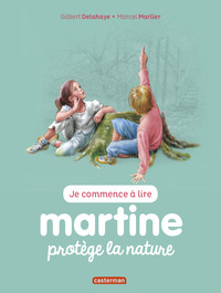 MARTINE JE COMMENCE A LIRE - T42 - MARTINE PROTEGE LA NATURE