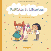 PAILLETTE ET LILICORNE - T02 - L'ANNIVERSAIRE