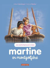 MARTINE JE COMMENCE A LIRE - T46 - MARTINE EN MONTGOLFIERE