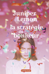 JUNIPER LEMON OU LA STRATEGIE DU BONHEUR