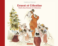 ERNEST ET CELESTINE - NOEL CHEZ ERNEST ET CELESTINE - EDITION SOUPLE