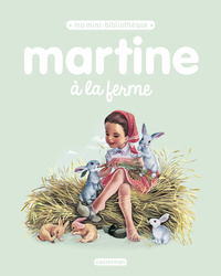 MARTINE, MA MINI BIBLIOTHEQUE - T11 - MARTINE A LA FERME