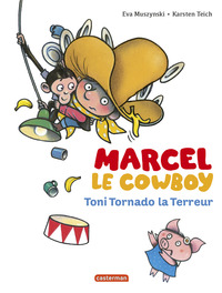MARCEL LE COWBOY - T06 - TONI TORNADO LA TERREUR